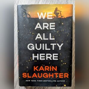 We Are All Guilty Here by Karin Slaughter - Black & Orange Hardcover